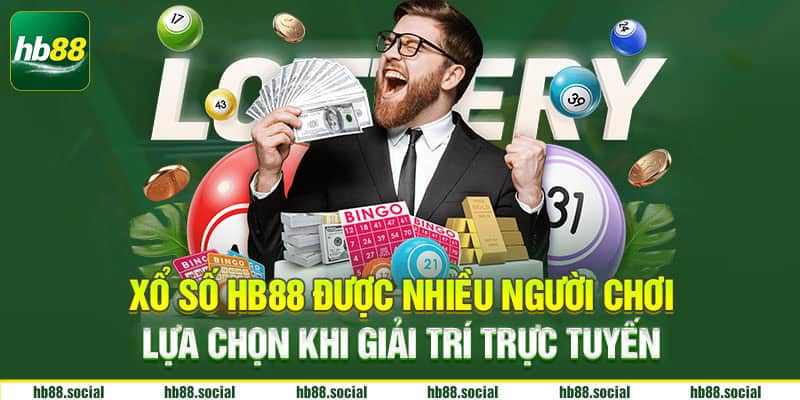 Xổ số Hb88 được nhiều người lựa chọn khi giải trí trực tuyến