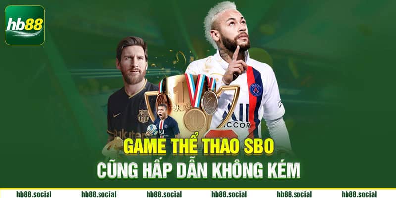 Game thể thao sbo cũng hấp dẫn không kém